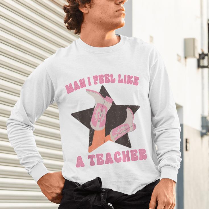 Man I Feel Like A Teacher Retro Western Country Cowgirl Unisex Long Sleeve T-Shirt, gift for family, gift for coworker