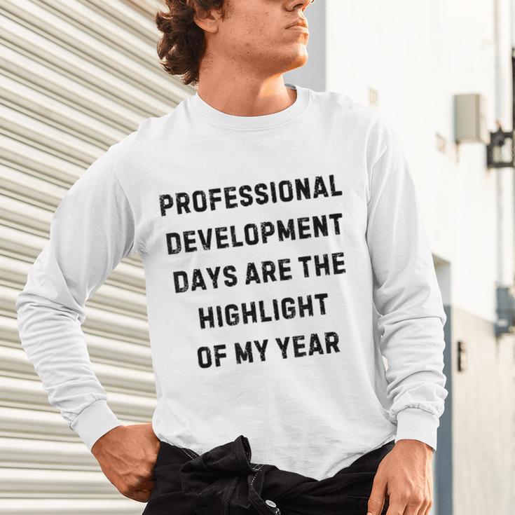 Professional Development Days Teacher Lie Party Unisex Long Sleeve T-Shirt, gift for family, gift for coworker Professional Development Days Teacher Lie Party Unisex Long Sleeve T-Shirt, gift for family, gift for coworker