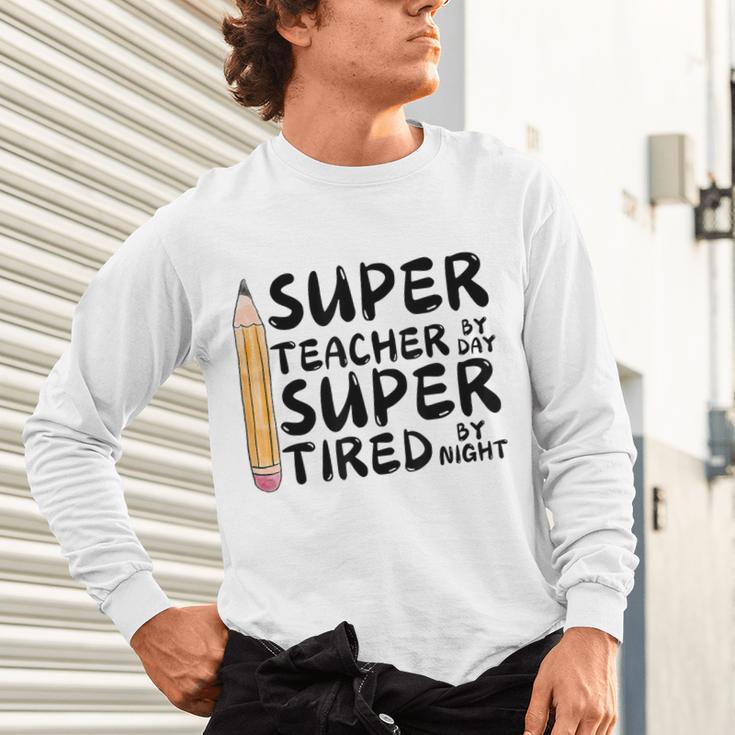 Super Teacher By Day Super Tired By Night Back To School Unisex Long Sleeve T-Shirt, gift for family, gift for coworker Super Teacher By Day Super Tired By Night Back To School Unisex Long Sleeve T-Shirt, gift for family, gift for coworker