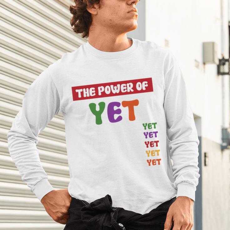 Teacher Growth Mindset Power Of Yet Unisex Long Sleeve T-Shirt, gift for family, gift for coworker Teacher Growth Mindset Power Of Yet Unisex Long Sleeve T-Shirt, gift for family, gift for coworker