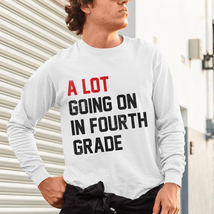 Teacher A Lot Going On In Fourth Grade Back To School Unisex Long Sleeve T-Shirt, gift for family, gift for coworker