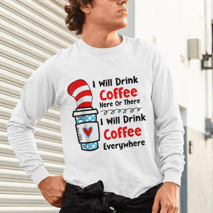 Teaching I Will Drink Coffee Here Or There Teacher Unisex Long Sleeve T-Shirt, gift for family, gift for coworker Teaching I Will Drink Coffee Here Or There Teacher Unisex Long Sleeve T-Shirt, gift for family, gift for coworker