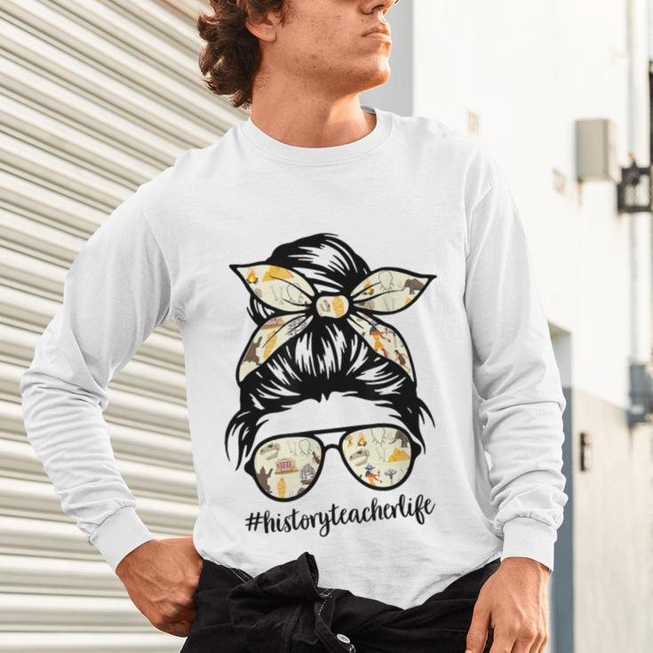 History Teacher Messy Bun Life Hair Glasses Unisex Long Sleeve T-Shirt, gift for family, gift for coworker History Teacher Messy Bun Life Hair Glasses Unisex Long Sleeve T-Shirt, gift for family, gift for coworker