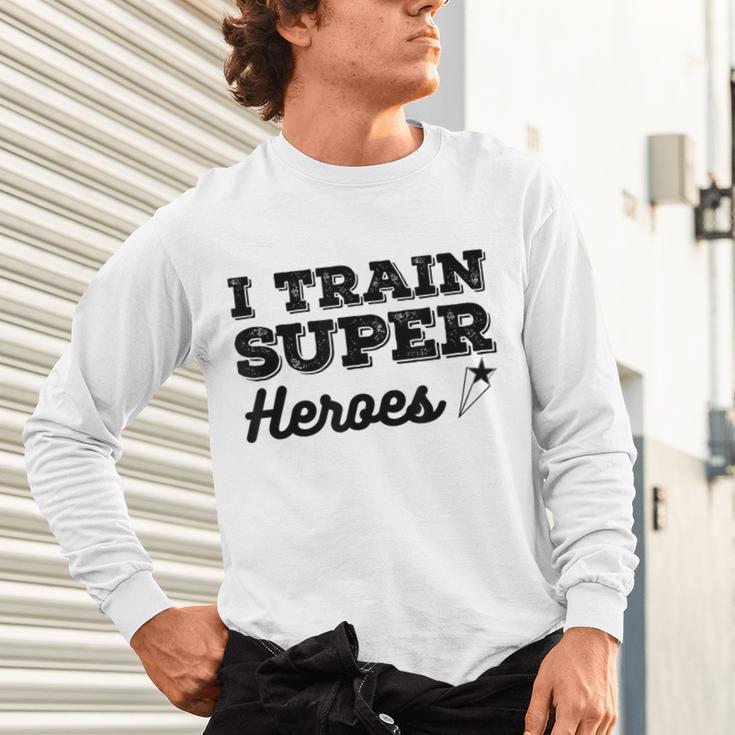 I Train Superheroes For Teacher Coach Men Women Unisex Long Sleeve T-Shirt, gift for family, gift for coworker