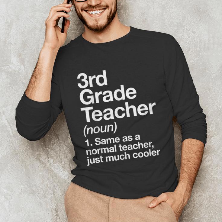 3rd Grade Teacher Definition Back To School First Day Unisex Long Sleeve T-Shirt, funny gift 3rd Grade Teacher Definition Back To School First Day Unisex Long Sleeve T-Shirt, funny gift