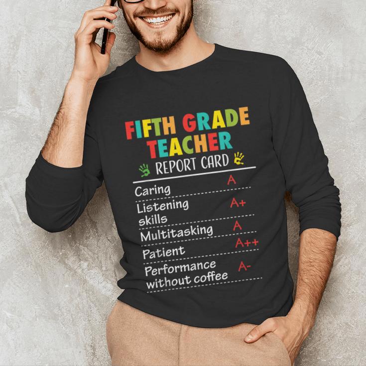 5th Grade Teacher Report Card Appreciation Men Women Unisex Long Sleeve T-Shirt, funny gift