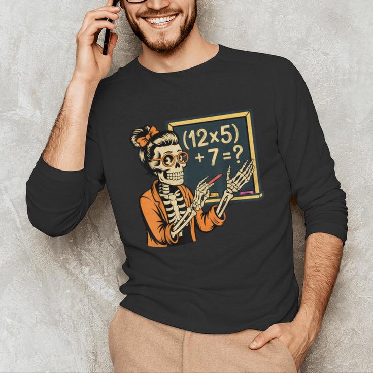 67 Teacher Halloween Skeleton Unisex Long Sleeve T-Shirt, funny gift