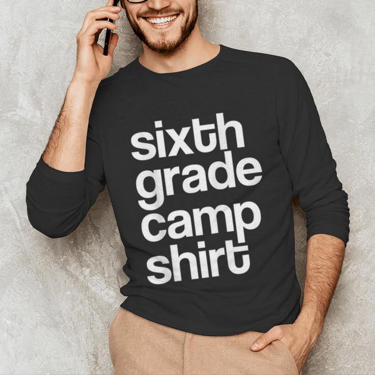 6th Sixth Grade Camp Counselor Camper Teacher Chaperone Unisex Long Sleeve T-Shirt, funny gift
