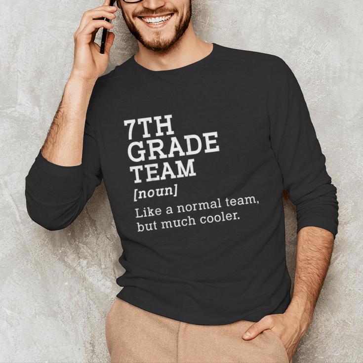 7th Grade Team Back To School Teacher Seventh Grade Team Unisex Long Sleeve T-Shirt, funny gift 7th Grade Team Back To School Teacher Seventh Grade Team Unisex Long Sleeve T-Shirt, funny gift