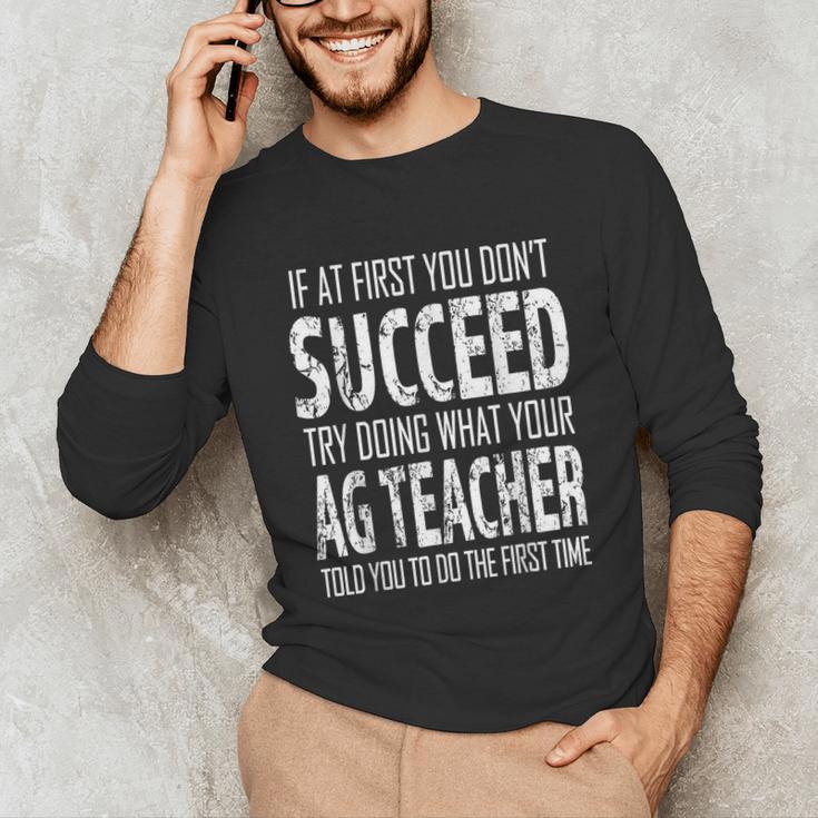 AG Teacher Shirt If At First You Don't Succeed Agriculture Unisex Long Sleeve T-Shirt, funny gift AG Teacher Shirt If At First You Don't Succeed Agriculture Unisex Long Sleeve T-Shirt, funny gift