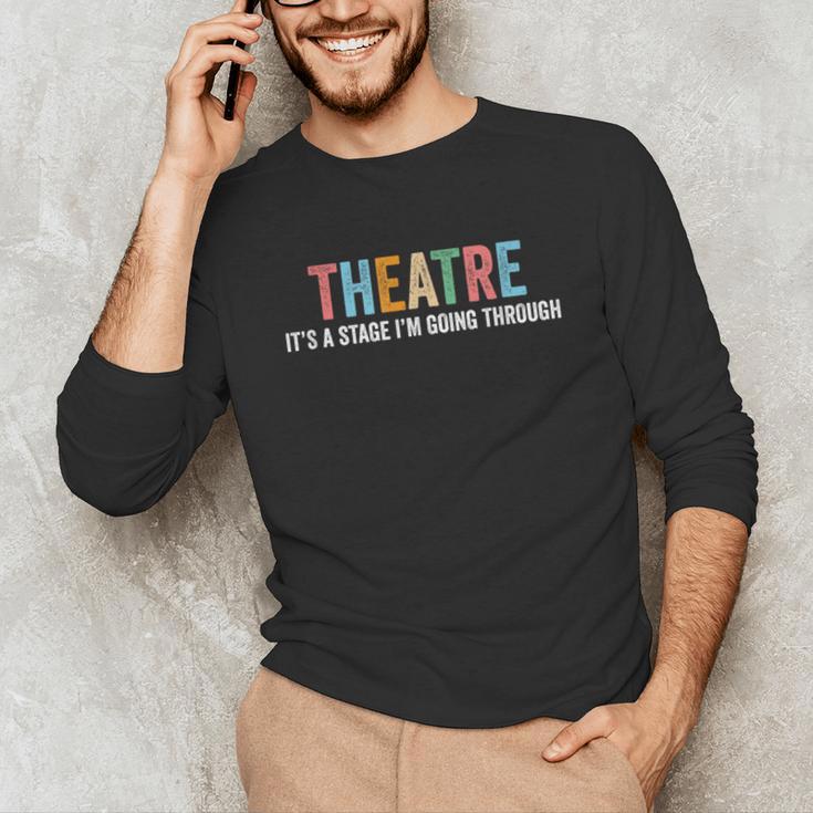 Theatre Drama Teacher Stage Play Broadway Theatre Unisex Long Sleeve T-Shirt, funny gift