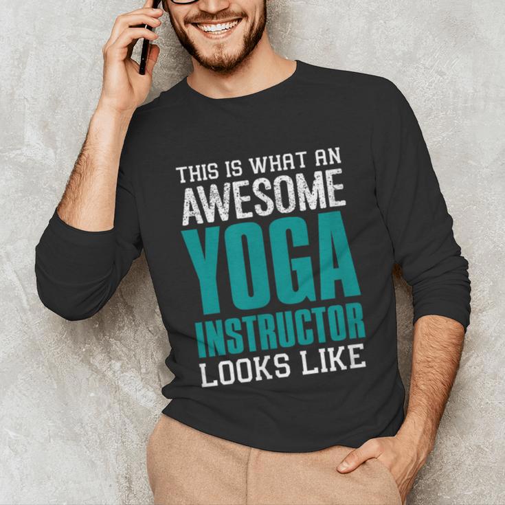 This Is What An Awesome Yoga Instructor Yoga Teacher Unisex Long Sleeve T-Shirt, funny gift This Is What An Awesome Yoga Instructor Yoga Teacher Unisex Long Sleeve T-Shirt, funny gift