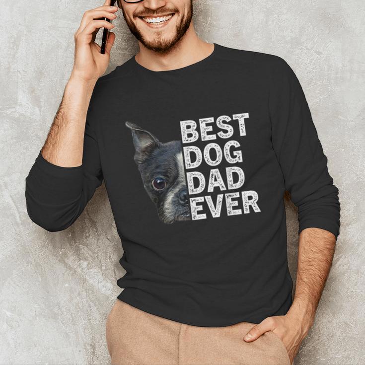 Best Dog Dad Ever Boston Terrier Dog Lover For Dad Men Women Girls Kids Unisex Long Sleeve T-Shirt, funny gift