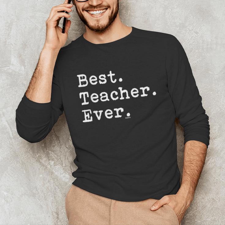 Best Teacher Ever Best Teacher Ever T-Shirt For Men Women Unisex Long Sleeve T-Shirt, funny gift