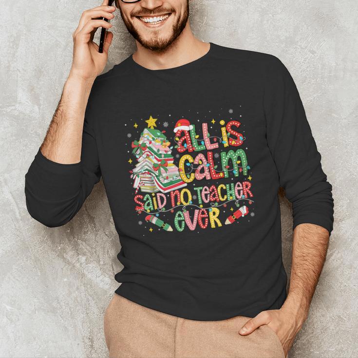 Book Tree All Is Calm Said No Teacher Ever Christmas Unisex Long Sleeve T-Shirt, funny gift Book Tree All Is Calm Said No Teacher Ever Christmas Unisex Long Sleeve T-Shirt, funny gift