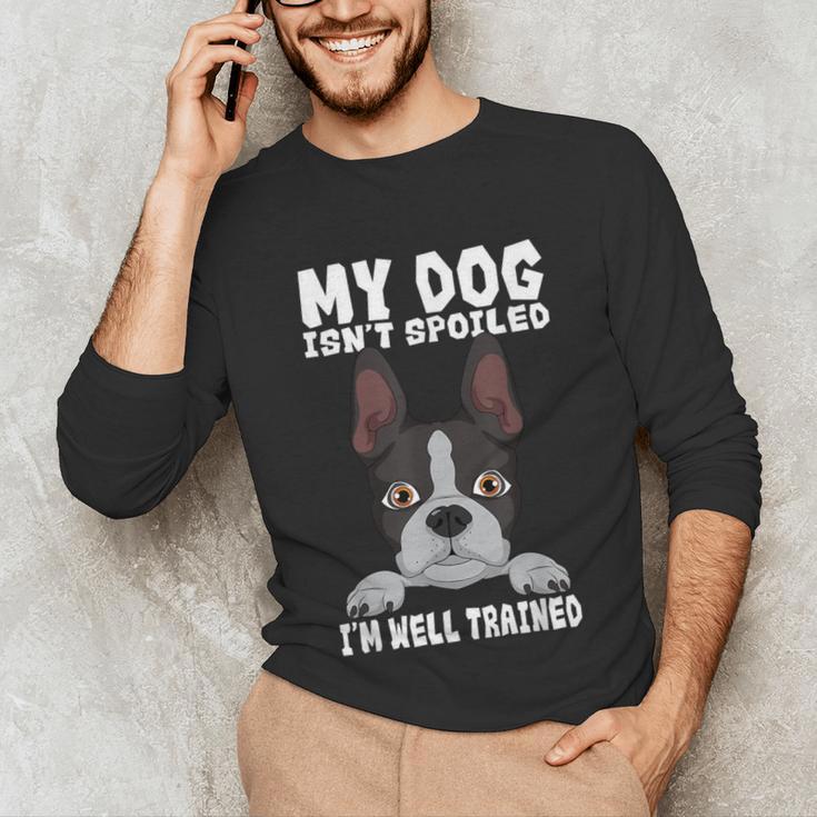 Boston Terrier American Gentleman Dog Lover I'm Well Trained Unisex Long Sleeve T-Shirt, funny gift