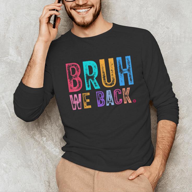 Bruh We Back Teachers Retro Back To School Boys Girls Kids Unisex Long Sleeve T-Shirt, funny gift