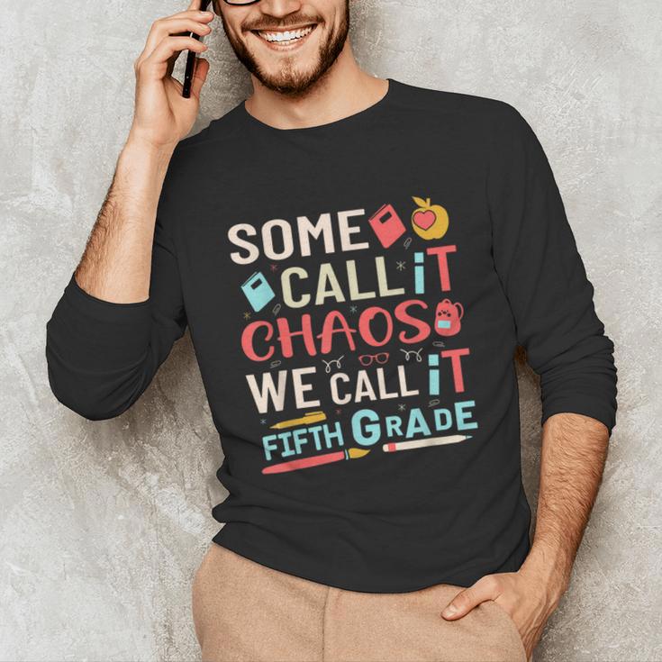 Some Call It Chaos We Call It Fifth Grade 5th Grade Teacher Unisex Long Sleeve T-Shirt, funny gift Some Call It Chaos We Call It Fifth Grade 5th Grade Teacher Unisex Long Sleeve T-Shirt, funny gift