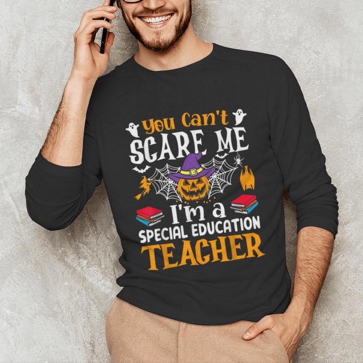 You Can't Scare Me I'm A Special Education Teacher Halloween Unisex Long Sleeve T-Shirt, funny gift