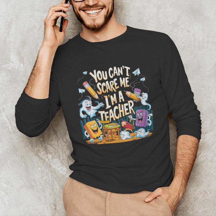 You Can't Scare Me I'm A Teacher Cool Math Teacher Halloween Unisex Long Sleeve T-Shirt, funny gift You Can't Scare Me I'm A Teacher Cool Math Teacher Halloween Unisex Long Sleeve T-Shirt, funny gift