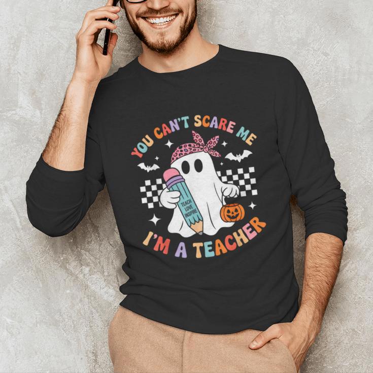 You Can't Scare Me I'm A Teacher Ghost Happy Halloween Unisex Long Sleeve T-Shirt, funny gift You Can't Scare Me I'm A Teacher Ghost Happy Halloween Unisex Long Sleeve T-Shirt, funny gift