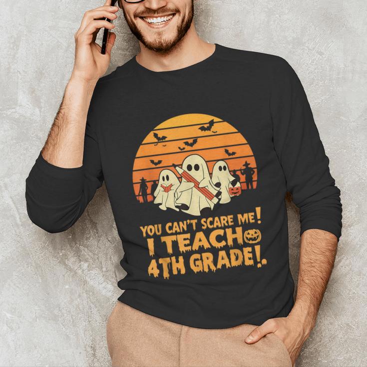 You Can't Scare Me I Teach 4th Grade Teacher Halloween Unisex Long Sleeve T-Shirt, funny gift You Can't Scare Me I Teach 4th Grade Teacher Halloween Unisex Long Sleeve T-Shirt, funny gift