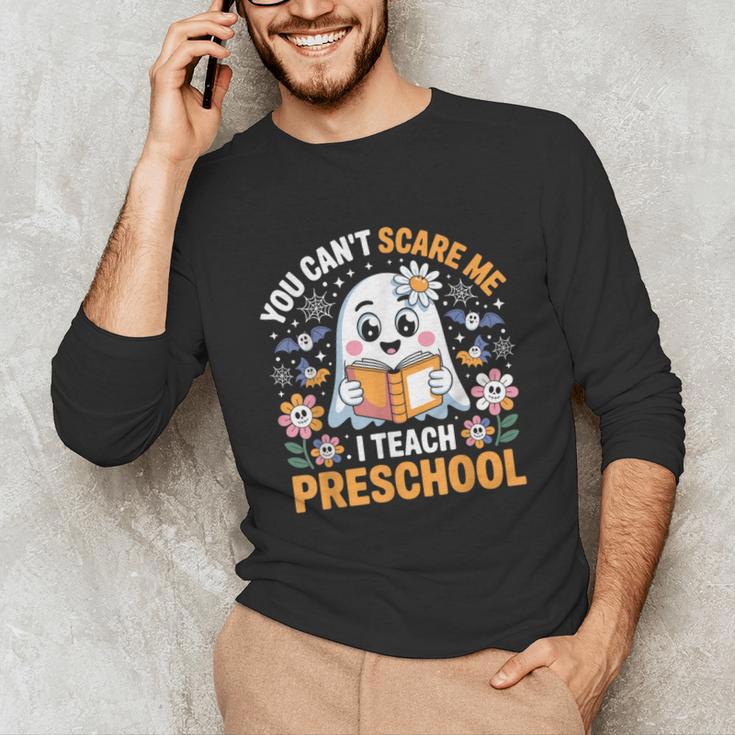 You Can't Scare Me I Teach Preschool Teacher Halloween Unisex Long Sleeve T-Shirt, funny gift You Can't Scare Me I Teach Preschool Teacher Halloween Unisex Long Sleeve T-Shirt, funny gift
