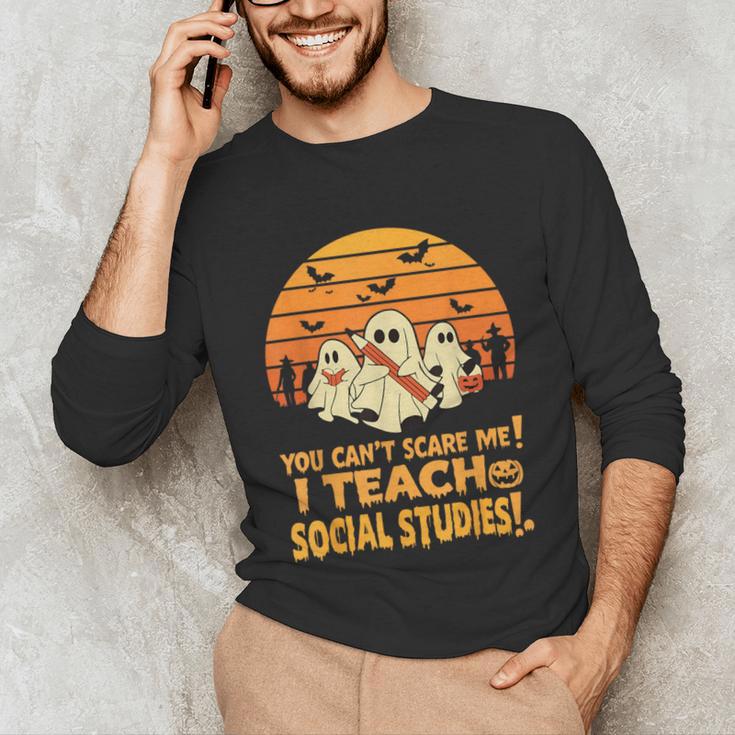 You Can't Scare Me I Teach Social Studies Teacher Halloween Unisex Long Sleeve T-Shirt, funny gift You Can't Scare Me I Teach Social Studies Teacher Halloween Unisex Long Sleeve T-Shirt, funny gift