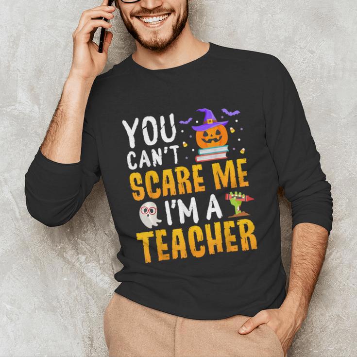 You Cant Scare Me Im A Teacher Halloween Trick Or Teach 2024 Unisex Long Sleeve T-Shirt, funny gift You Cant Scare Me Im A Teacher Halloween Trick Or Teach 2024 Unisex Long Sleeve T-Shirt, funny gift