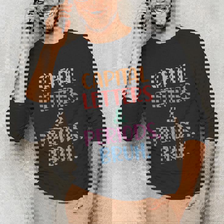 Capital Letters And Periods Bruh Bruh Teacher Women Unisex Long Sleeve T-Shirt, funny gift