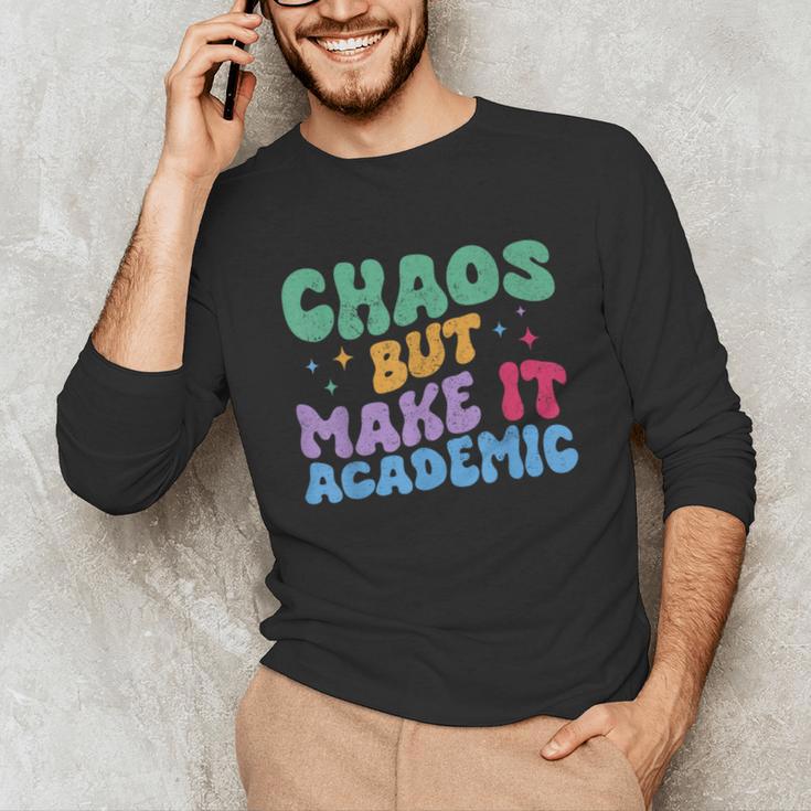 Chaos But Make It Academic Teacher Back To School Unisex Long Sleeve T-Shirt, funny gift