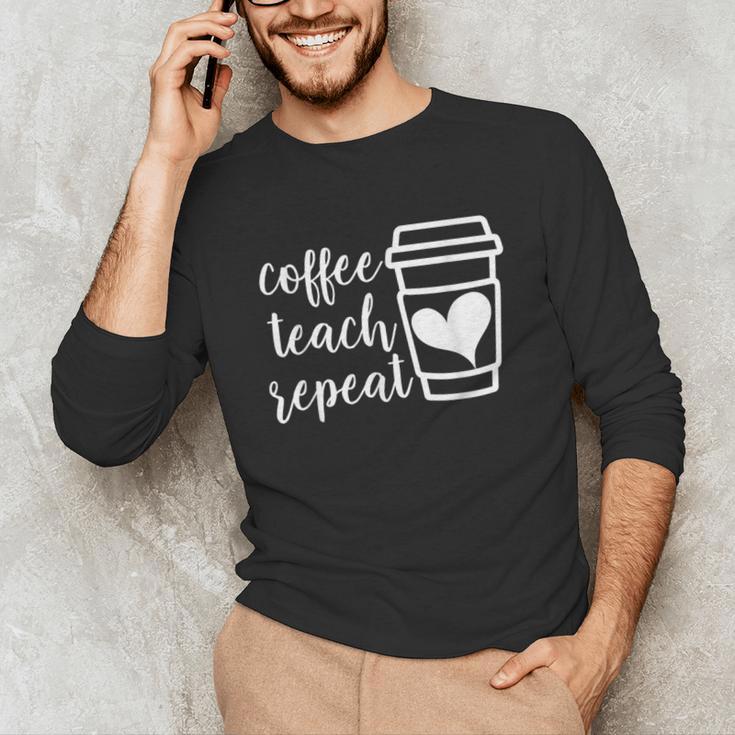 Coffee Teach Repeat Women's Misses Plus Size Teacher Unisex Long Sleeve T-Shirt, funny gift Coffee Teach Repeat Women's Misses Plus Size Teacher Unisex Long Sleeve T-Shirt, funny gift
