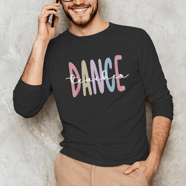 Dance Teacher Appreciation Dance Instructor Dancing Teacher Unisex Long Sleeve T-Shirt, funny gift Dance Teacher Appreciation Dance Instructor Dancing Teacher Unisex Long Sleeve T-Shirt, funny gift