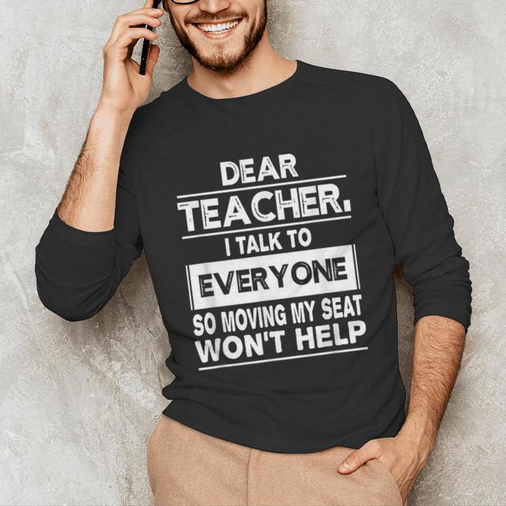 Dear Teacher i Talk To Everyone Funny Back To School Unisex Long Sleeve T-Shirt, funny gift