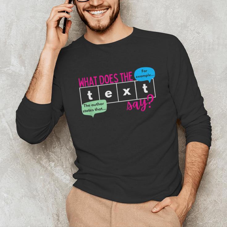 What Does The Text Say Text Evidence Reading Teacher For Men Women Unisex Long Sleeve T-Shirt, funny gift What Does The Text Say Text Evidence Reading Teacher For Men Women Unisex Long Sleeve T-Shirt, funny gift