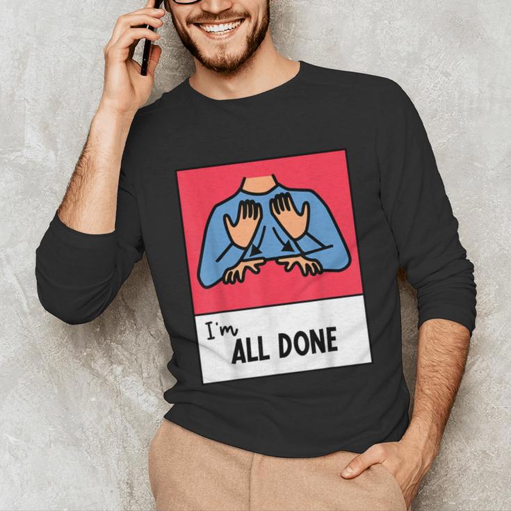 All Done Sped Teacher ASL Teacher Neurodiversity Hand Sign Unisex Long Sleeve T-Shirt, funny gift All Done Sped Teacher ASL Teacher Neurodiversity Hand Sign Unisex Long Sleeve T-Shirt, funny gift