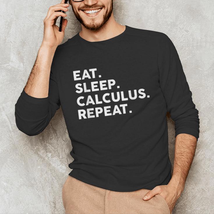 Eat Sleep Calculus Repeat Mathematics Math Teacher Unisex Long Sleeve T-Shirt, funny gift Eat Sleep Calculus Repeat Mathematics Math Teacher Unisex Long Sleeve T-Shirt, funny gift