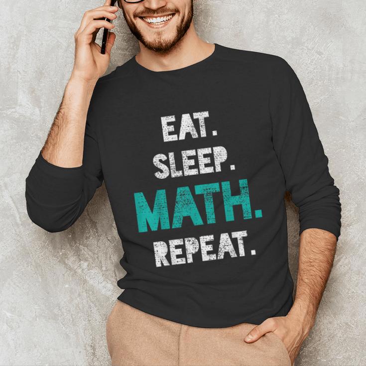 Eat Sleep Math Repeat Math Teacher Men Women Girls Kids Unisex Long Sleeve T-Shirt, funny gift Eat Sleep Math Repeat Math Teacher Men Women Girls Kids Unisex Long Sleeve T-Shirt, funny gift
