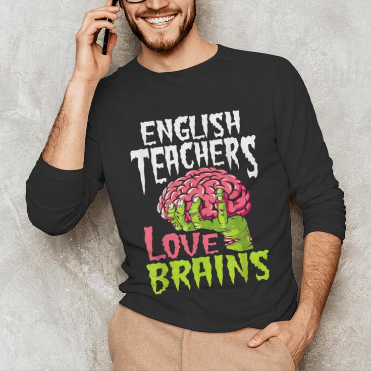 English Teachers Love Brains Zombie Teacher School Halloween Unisex Long Sleeve T-Shirt, funny gift