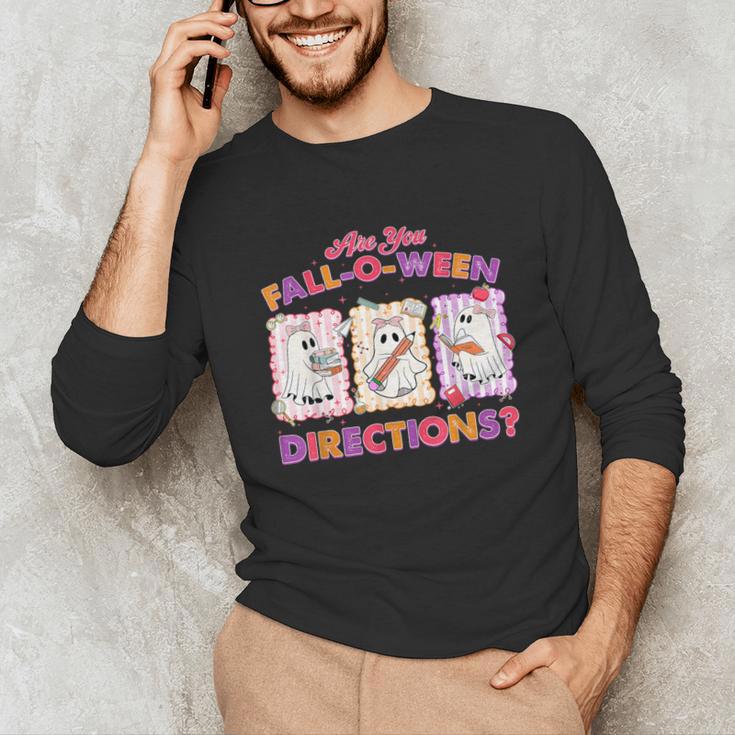Are You Fall-O-Ween Directions Halloween Teacher Ghost Unisex Long Sleeve T-Shirt, funny gift
