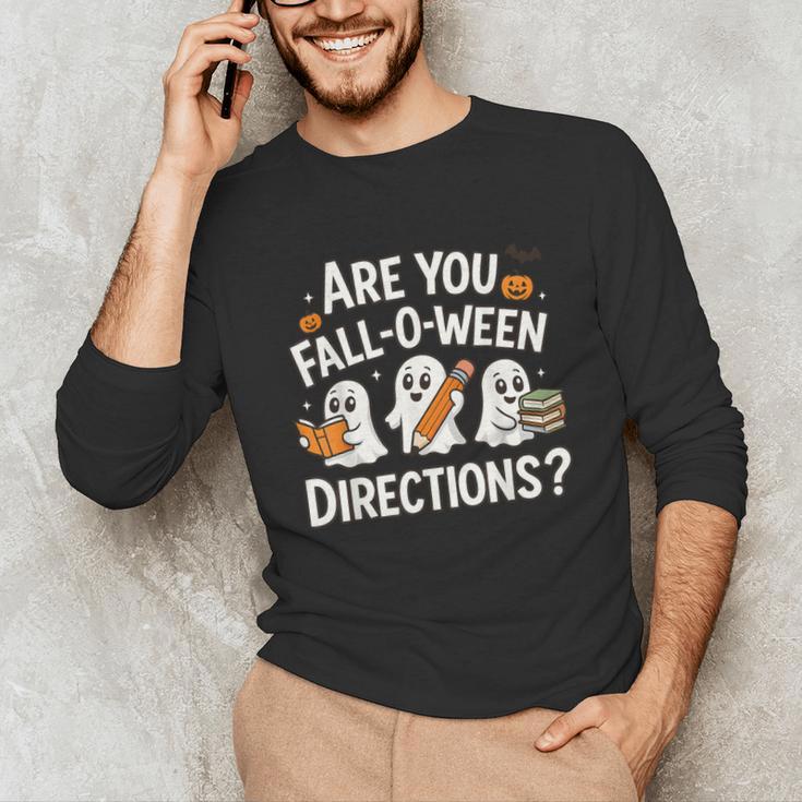 Are You Fall O Ween Directions Halloween Teacher Ghosts Unisex Long Sleeve T-Shirt, funny gift Are You Fall O Ween Directions Halloween Teacher Ghosts Unisex Long Sleeve T-Shirt, funny gift