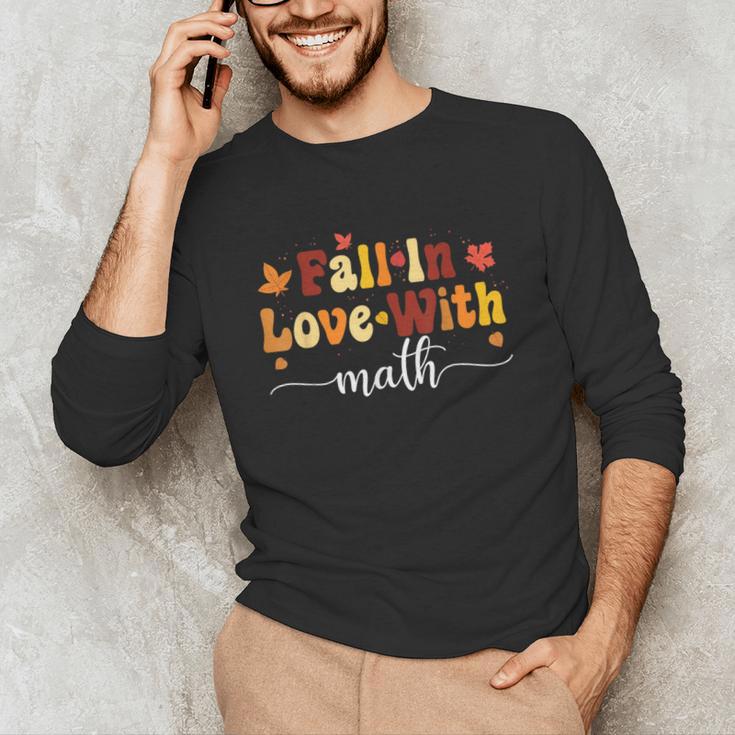 Fall Teacher Fall In Love With Math Math Thanksgiving Unisex Long Sleeve T-Shirt, funny gift