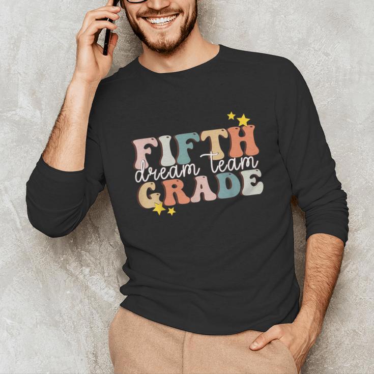Fifth Grade Dream Team First Day Of 5th Grade Teachers Unisex Long Sleeve T-Shirt, funny gift Fifth Grade Dream Team First Day Of 5th Grade Teachers Unisex Long Sleeve T-Shirt, funny gift