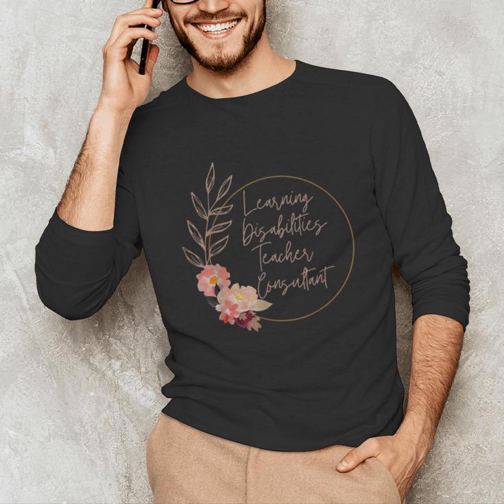 Floral Learning Disabilities Teacher Consultant SPED Teacher Unisex Long Sleeve T-Shirt, funny gift Floral Learning Disabilities Teacher Consultant SPED Teacher Unisex Long Sleeve T-Shirt, funny gift