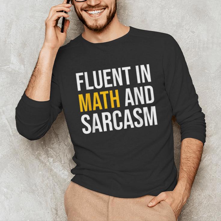 Fluent In Math And Sarcasm Teacher Appreciation Day Gift Unisex Long Sleeve T-Shirt, funny gift Fluent In Math And Sarcasm Teacher Appreciation Day Gift Unisex Long Sleeve T-Shirt, funny gift
