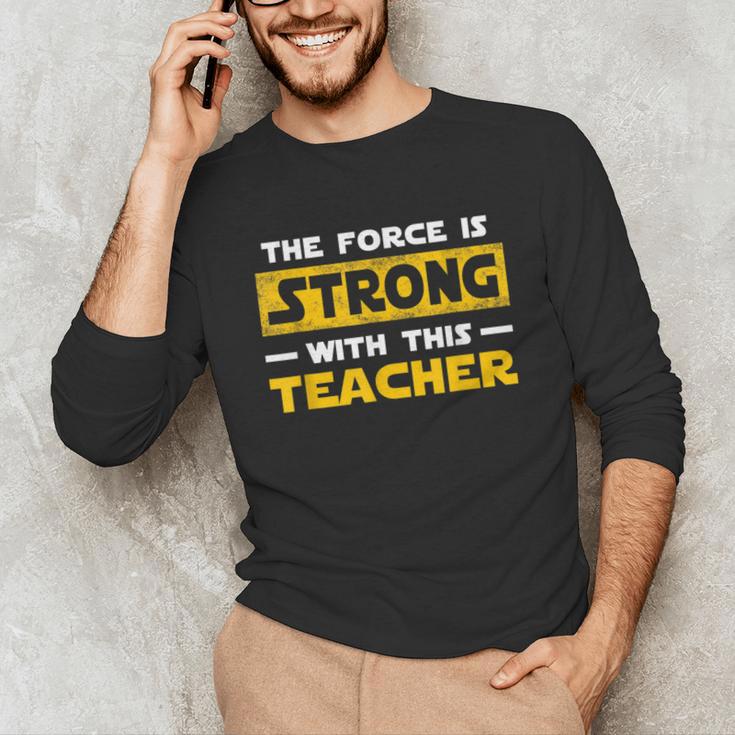 The Force Strong With This Teacher Men Women Kids Unisex Long Sleeve T-Shirt, funny gift The Force Strong With This Teacher Men Women Kids Unisex Long Sleeve T-Shirt, funny gift