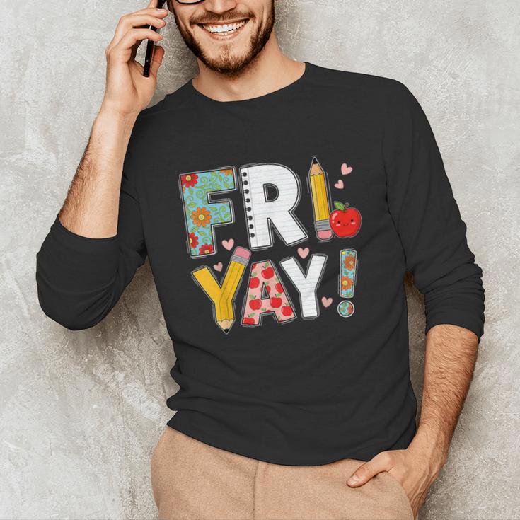 Fri Yay Teacher Happy Friday Friyay Weekend Back To School Unisex Long Sleeve T-Shirt, funny gift Fri Yay Teacher Happy Friday Friyay Weekend Back To School Unisex Long Sleeve T-Shirt, funny gift