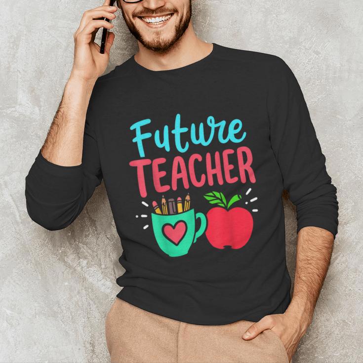 Future Teacher Education Student Unisex Long Sleeve T-Shirt, funny gift