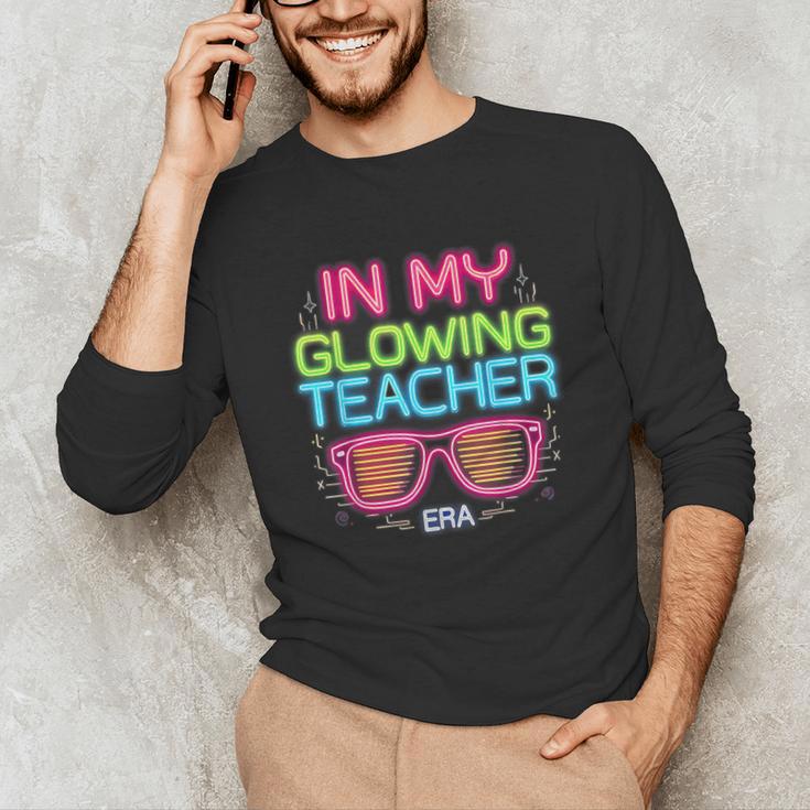 In My Glowing Teacher Era Groovy Colorful Bright Unisex Long Sleeve T-Shirt, funny gift