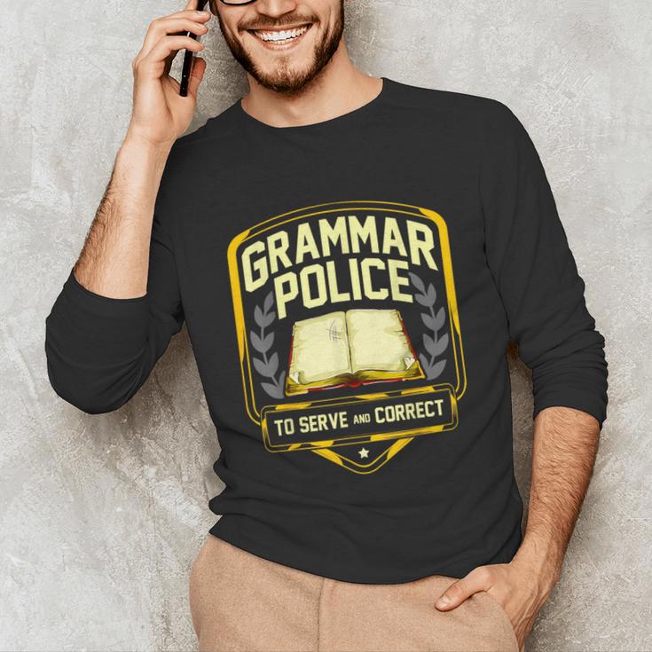 Grammar Police To Serve And Correct English Teacher Unisex Long Sleeve T-Shirt, funny gift Grammar Police To Serve And Correct English Teacher Unisex Long Sleeve T-Shirt, funny gift